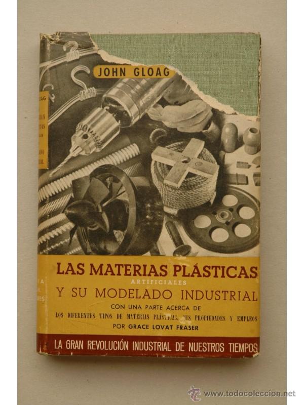 Libros: Las materiales pl&aacute;sticas artificiales y su modelado industrial - GLOAG, John - Foto 1
