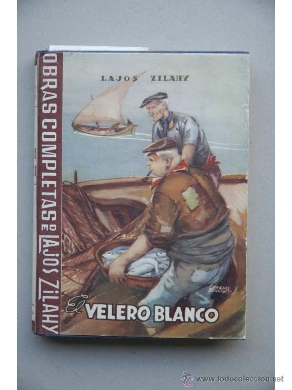 Libros: El velero blanco - ZILAHY, Lajos - Foto 1