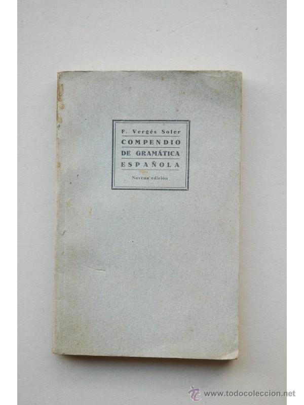 Libros: Compendio de gram&aacute;tica espa&ntilde;ola - VERG&Eacute;S SOLER, Francisco - Foto 1