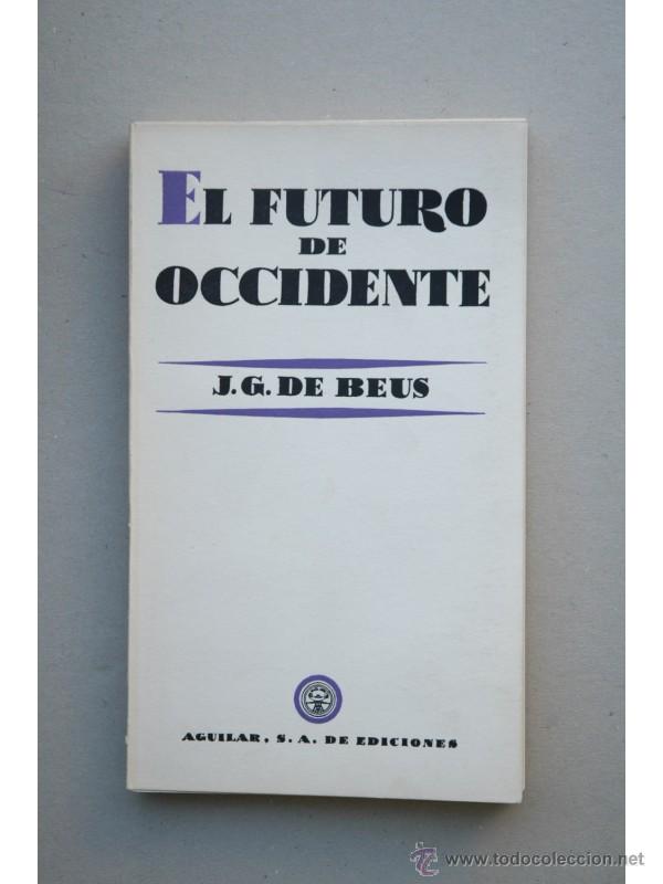 Libros: El futuro de occidente - BEUS, J.G. de - Foto 1