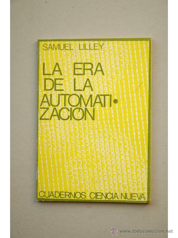 Libros: La era de la automatizaci&oacute;n - LILLEY, Samuel - Foto 1