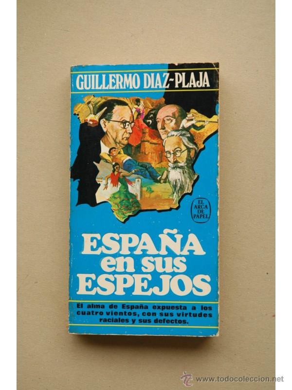 Libros: Espa&ntilde;a en sus espejos - D&Iacute;AZ-PLAJA, Guillermo - Foto 1