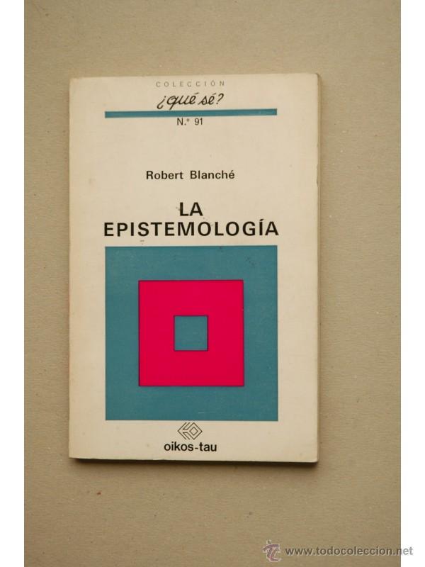 Libros: La epistemolog&iacute;a - BLANCH&Eacute;, Robert - Foto 1