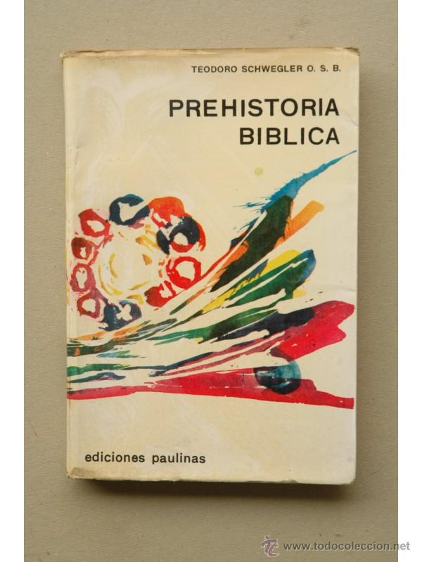 Libros: Prehistoria de la Biblia : los or&iacute;genes del mundo seg&uacute;n la Biblia - SCHWEGLER, Teodoro (O.S.B.)