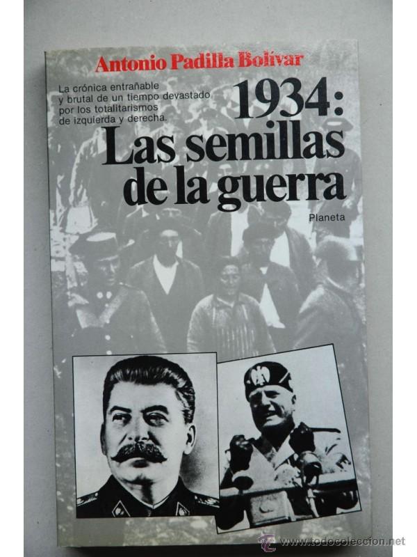 Livros em segunda m&atilde;o: 1934, las semillas de la guerra - PADILLA BOLIVAR, Antonio