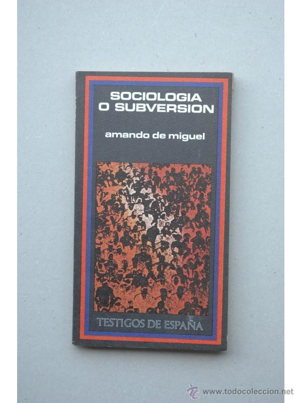 Libros: Sociolog&iacute;a o subversi&oacute;n - MIGUEL, Amando de - Foto 1