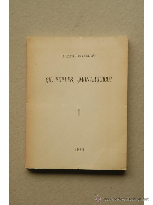 Libros: Gil Robles, &iquest;Mon&aacute;rquico? - CORTES CAVANILLAS, J. - Foto 1
