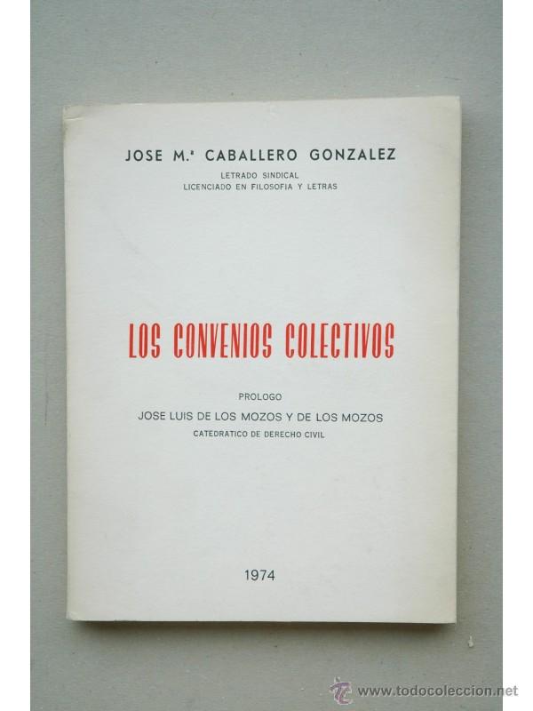 Libros: Los convenios colectivos - CABALLERO GONZ&Aacute;LEZ, Jos&eacute; M&ordf; - Foto 1