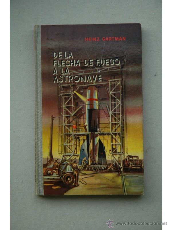 books: De la flecha de fuego a la astronave - GARTMANN, Heinz