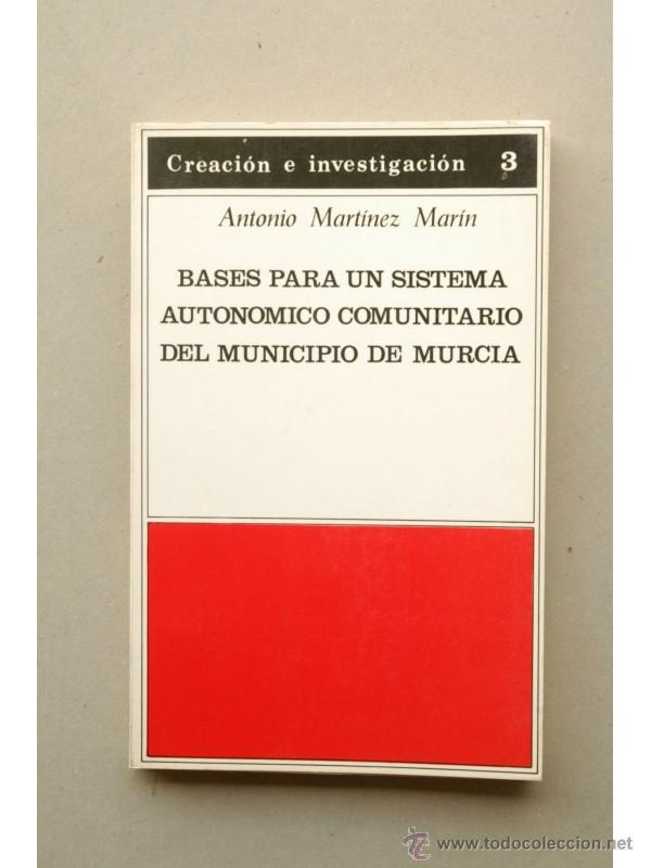 B&uuml;cher: Bases para un sistema auton&oacute;mico comunitario del Municipio de Murcia - MART&Iacute;NEZ MAR&Iacute;N, Antonio