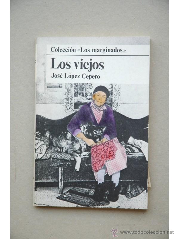 Libros: Los viejos - L&Oacute;PEZ CEPERO, Jos&eacute; - Foto 1