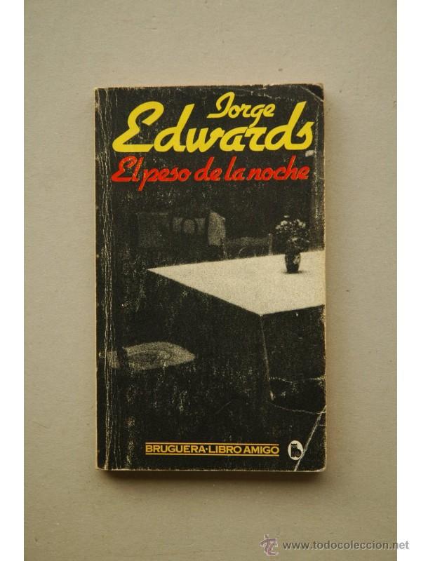 Libros: El peso de la noche - EDWARDS, Jorge - Foto 1