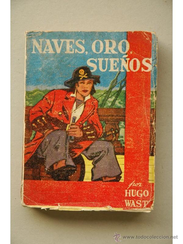 Libros: Naves, oro, sue&ntilde;os - WAST, Hugo - Foto 1