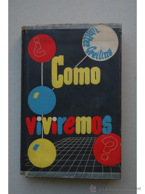 Libros: &iquest;C&oacute;mo viviremos? - GREILING, Walter - Foto 1