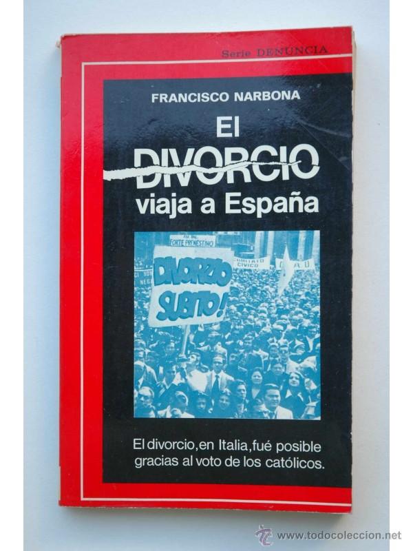Libros: El divorcio viaja a Espa&ntilde;a - NARBONA, Francisco - Foto 1