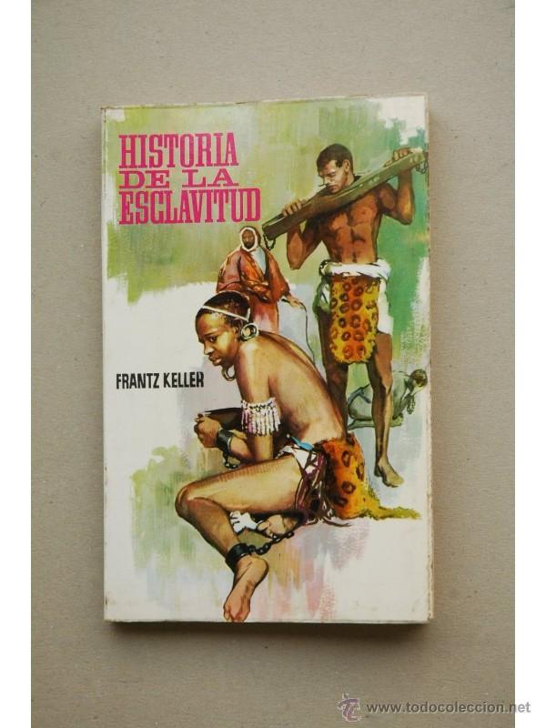Libros: Historia de la esclavitud - KELLER, Frantz - Foto 1