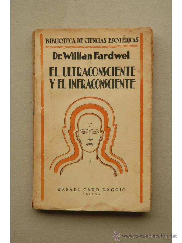 Libros: El ultraconsciente y el infraconsciente - FARDWEL, William - Foto 1