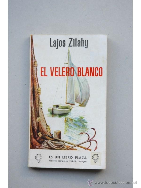 Libros: El velero blanco - ZILAHY, Lajos - Foto 1