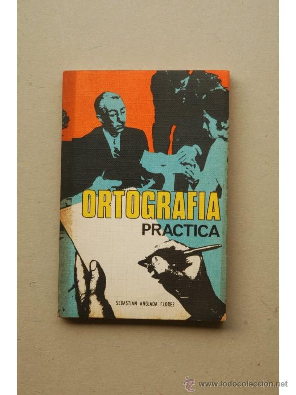 Libros: Ortograf&iacute;a pr&aacute;ctica - ANGLADA FL&Oacute;REZ, Sebasti&aacute;n - Foto 1