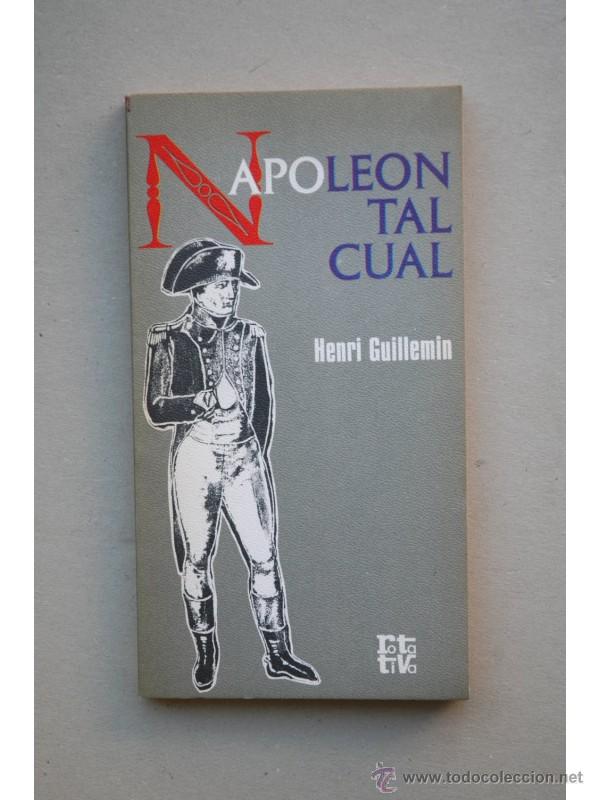 Libros: Napole&oacute;n tal cual - GUILLEMIN, Henri - Foto 1