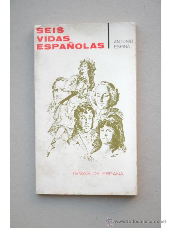 Libros: Seis vidas espa&ntilde;olas - ESPINA, Antonio - Foto 1