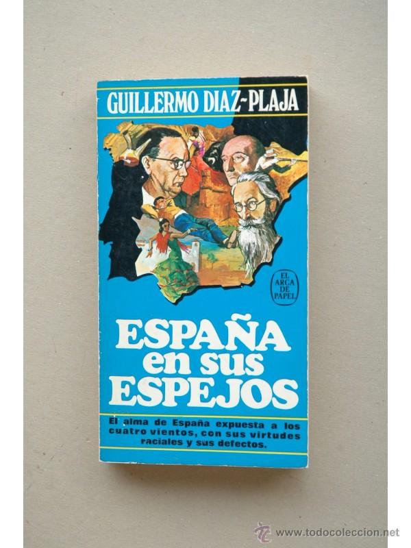 Libros: Espa&ntilde;a en sus espejos - D&Iacute;AZ-PLAJA, Guillermo - Foto 1