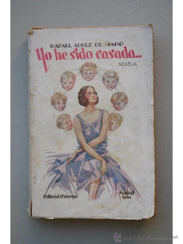 Libros: Yo he sido casada... : novela - L&Oacute;PEZ DE HARO, Rafael - Foto 1