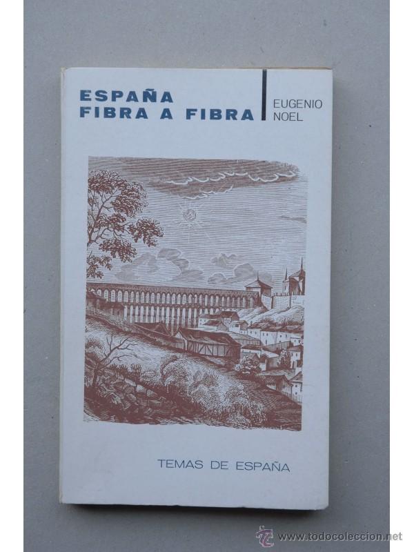 Libros: Espa&ntilde;a fibra a fibra - NOEL, Eugenio - Foto 1