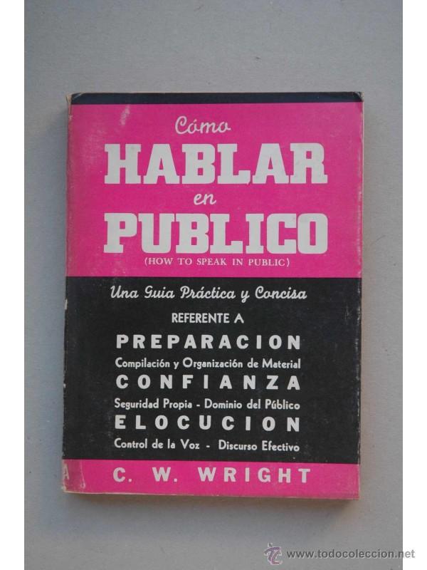 Libros: C&oacute;mo hablar en p&uacute;blico - WRIGHT, C. W. - Foto 1