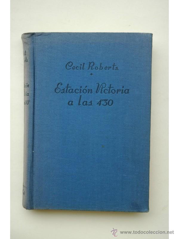 Libros: Estaci&oacute;n Victoria a las 4,30 - ROBERTS, Cecil - Foto 1