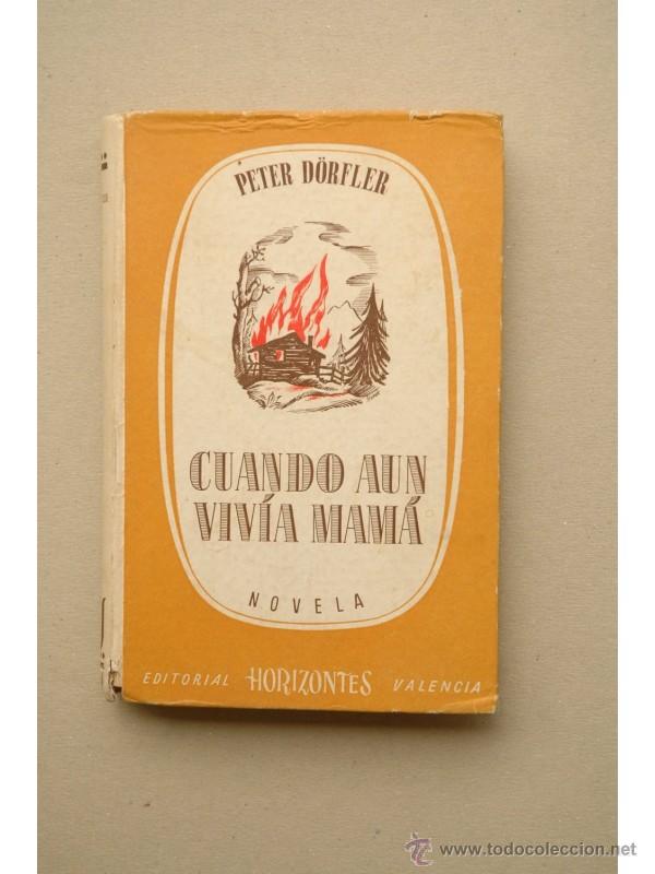 Libros: Cuando aun viv&iacute;a mam&aacute; : novela - DORFLER, Peter - Foto 1