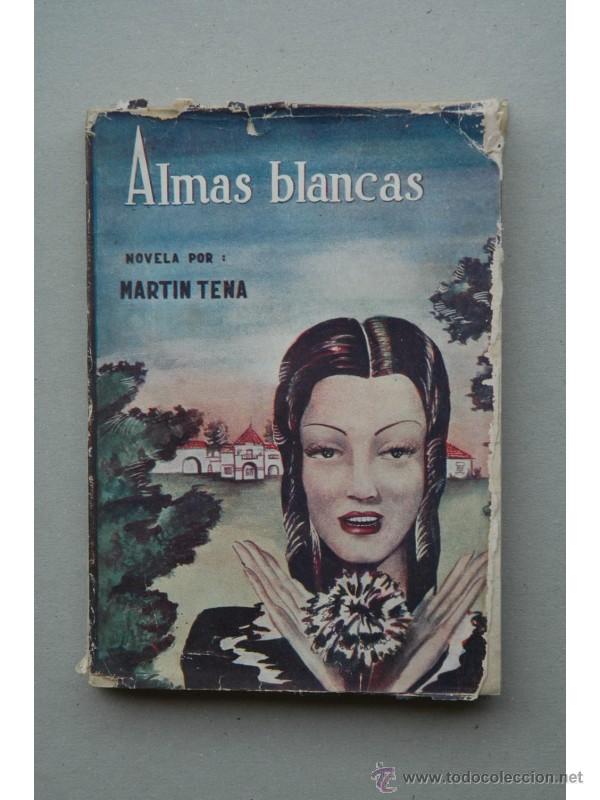 Libros: Almas blancas : novela - MART&Iacute;N TENA - Foto 1
