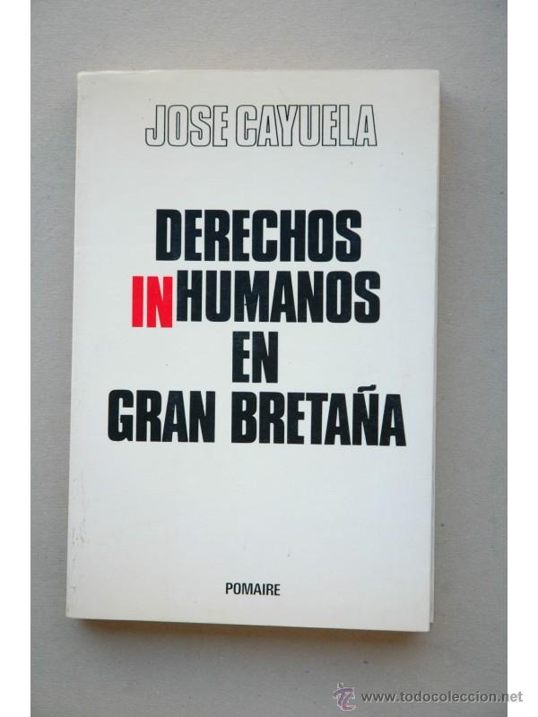 Libros: Derechos inhumanos en Gran Breta&ntilde;a - CAYUELA, Jos&eacute; - Foto 1