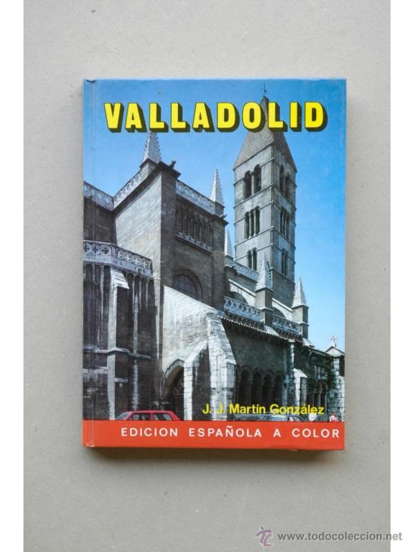 Libros: Valladolid - MART&Iacute;N GONZ&Aacute;LEZ, Juan Jos&eacute; - Foto 1