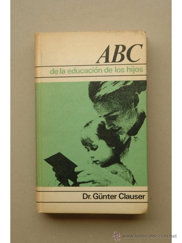 Libros: ABC de la educaci&oacute;n de los hijos - CLAUSER, Gunter - Foto 1