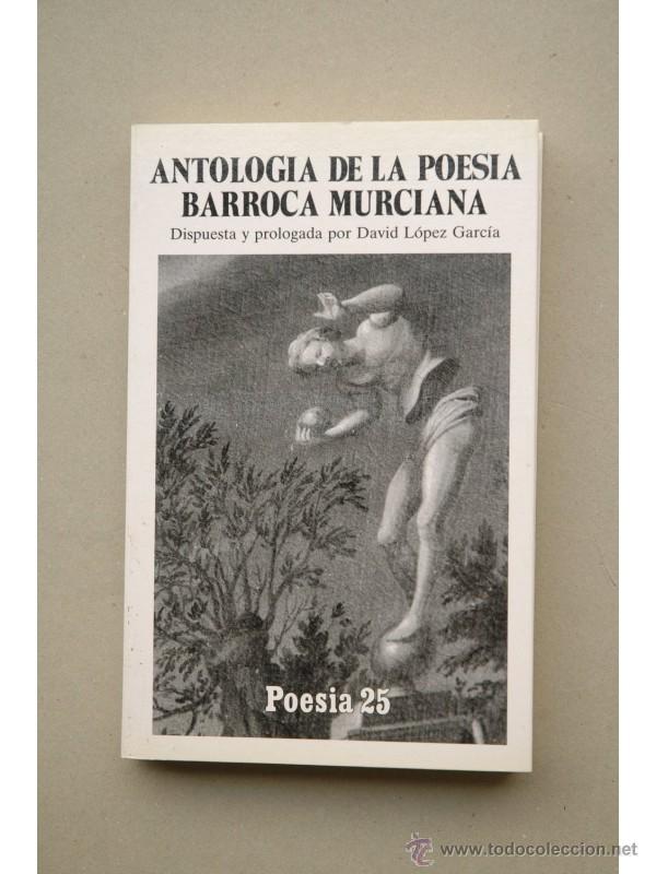 Libros: ANTOLOG&Iacute;A de la poes&iacute;a barroca murciana