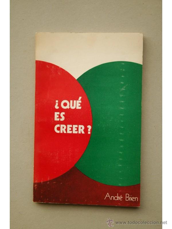 Libros: &iquest;Qu&eacute; es creer? - BRIEN, Andr&eacute; - Foto 1