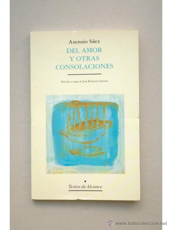 Libros: Del amor y otras consolaciones - S&Aacute;EZ, Asensio - Foto 1