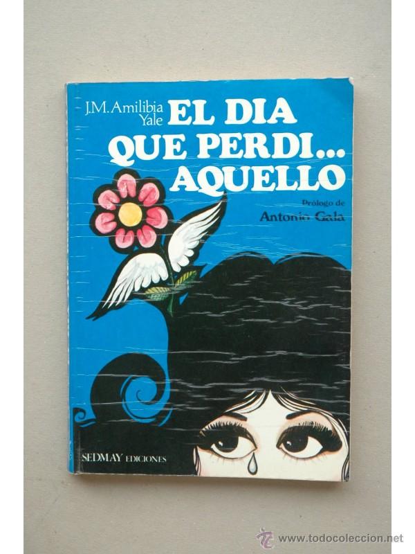 Libros: El d&iacute;a que perd&iacute;... aquello - AMILIBIA, J. M. y YALE - Foto 1