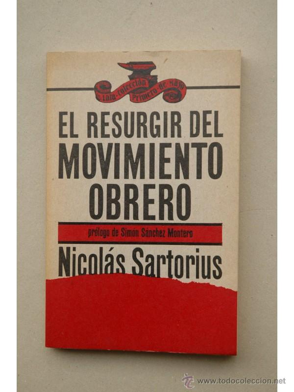 Libros: El resurgir del movimiento obrero - SARTORIUS, Nicol&aacute;s - Foto 1