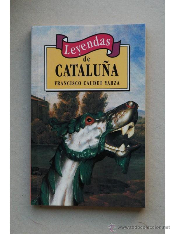 Libros: Leyendas de Catalu&ntilde;a - CAUDET YARZA, Francisco - Foto 1
