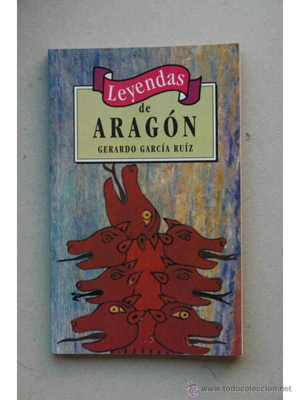 Libros: Leyendas de Arag&oacute;n - GARC&Iacute;A RU&Iacute;Z, Gerardo - Foto 1