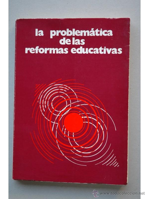 Libros: La problem&aacute;tica de las reformas educativas - BOUSQUET, Jacques - Foto 1
