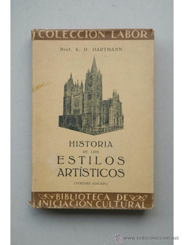 Libros: Historia de los estilos art&iacute;sticos - HARTMANN, K. D. - Foto 1
