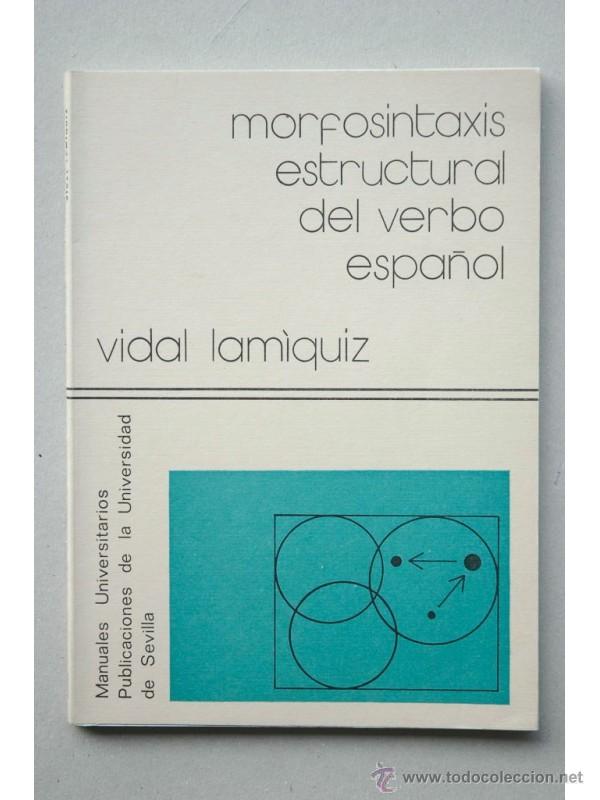Libros: Morfosintaxis estructural del verbo espa&ntilde;ol - VIDAL LAM&Iacute;QUIZ - Foto 1
