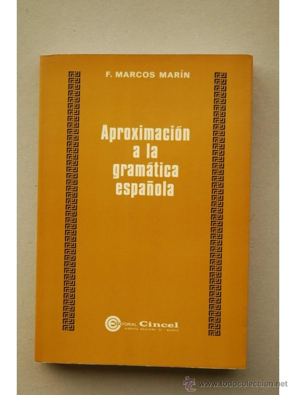 Libros: Aproximaci&oacute;n a la gram&aacute;tica espa&ntilde;ola - MARCOS MAR&Iacute;N, Francisco - Foto 1