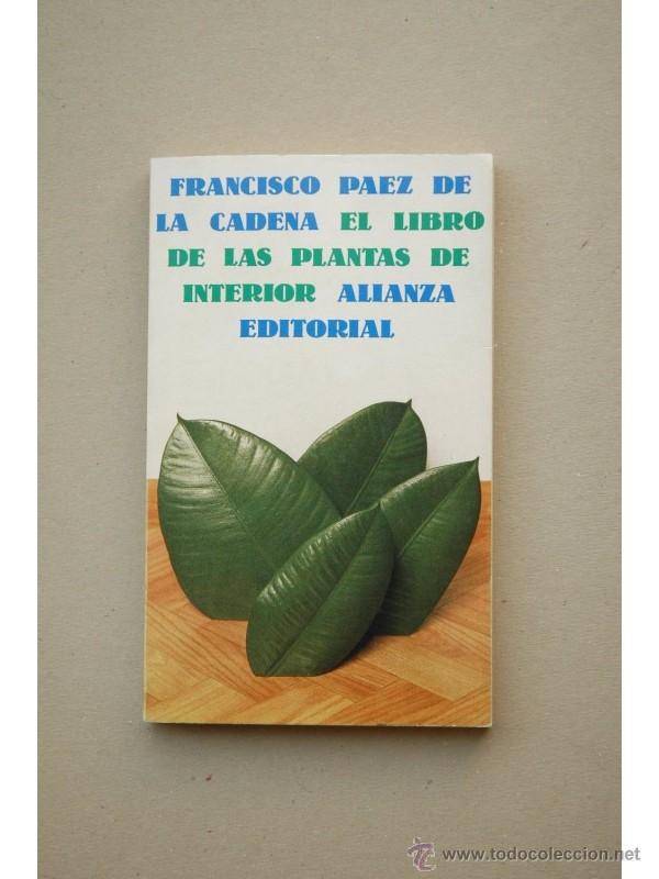 Libros: El libro de las plantas de interior - P&Aacute;EZ DE LA CADENA, Francisco - Foto 1