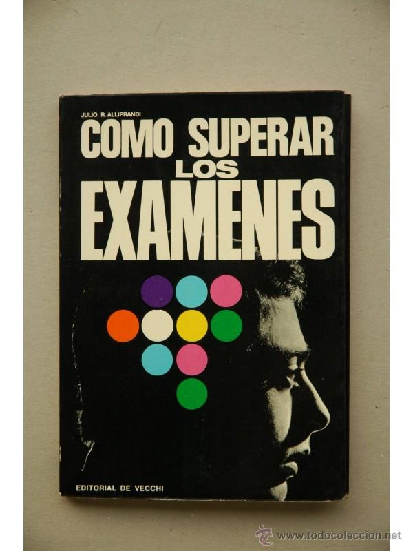 Libros: C&oacute;mo superar los ex&aacute;menes - ALLIPRANDI, Julio R. - Foto 1