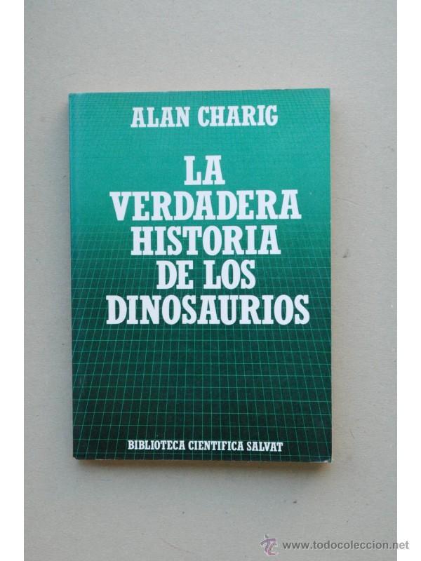 Libros: La verdadera historia de los dinosaurios - CHARIG, Alan - Foto 1
