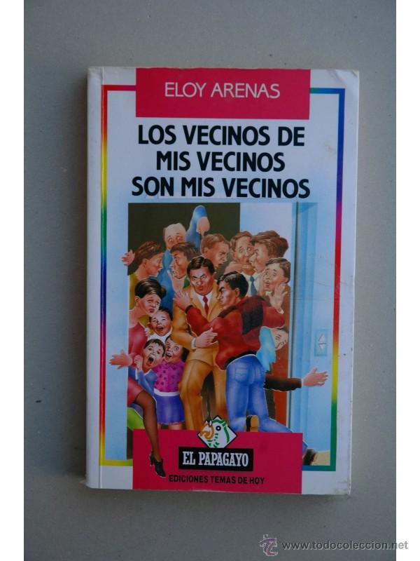 Libros: Los vecinos de mis vecinos son mis vecinos - ARENAS, Eloy - Foto 1